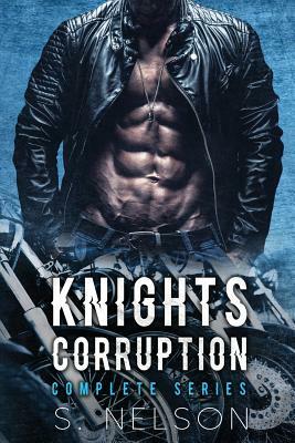 Knights Corruption Complete Series by S. Nelson