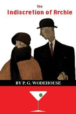 The Indiscretions of Archie by P.G. Wodehouse, Rick Ellis