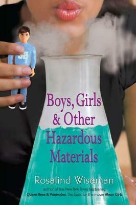 Boys, Girls & Other Hazardous Materials by Rosalind Wiseman