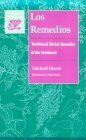 Los Remedios: Traditional Herbal Remedies of the Southwest by Mimi Kamp, Michael Moore