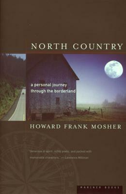 North Country: A Personal Journey by Howard Frank Mosher
