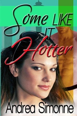 Some Like It Hotter by Andrea Simonne