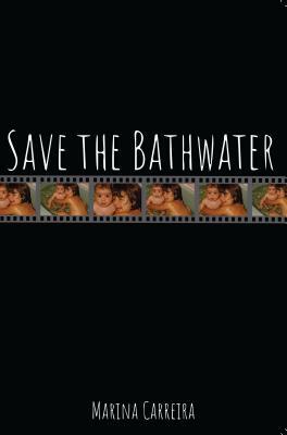 Save the Bathwater by Marina Carreira