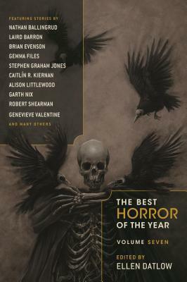 The Best Horror of the Year, Volume Seven by Ellen Datlow