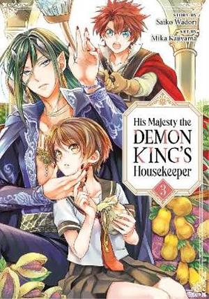 His Majesty the Demon King's Housekeeper, Vol. 3 by Saiko Wadori, Mika Kajiyama