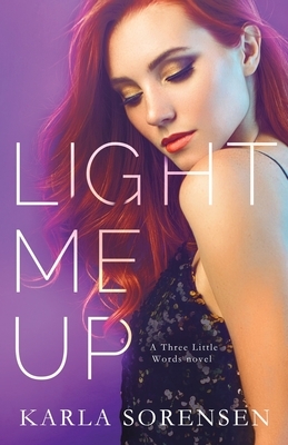 Light Me Up by Karla Sorensen
