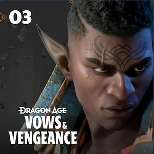 Dragon Age: Vows & Vengeance: Episode 3: A Deadly Descent by Will Melton, Jeremy Novick