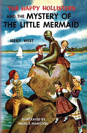 The Happy Hollisters and the Mystery of the Little Mermaid by Helen S. Hamilton, Jerry West, Andrew E. Svenson