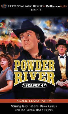 Powder River, Season 4: A Radio Dramatization by Jerry Robbins