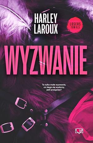 Wyzwanie by Harley Laroux