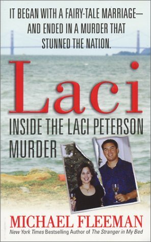 Laci: Inside the Laci Peterson Murder by Michael Fleeman