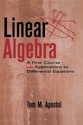 Linear Algebra by Tom M. Apostol