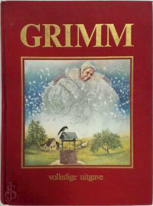 Grimm: Sprookjes voor kind en gezin by Jacob Grimm, Wilhelm Grimm