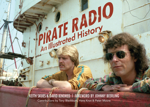 Pirate Radio: An Illustrated History by Keith Skues, David Kindred