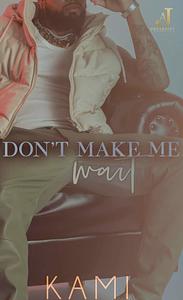 Don't Make Me Wait  by Kami Holt