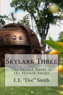 Skylark Three: 2013 Edition by E. E. "doc" Smith Phd