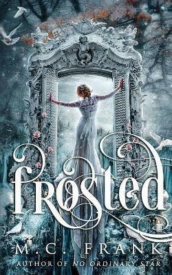 Frosted by M.C. Frank