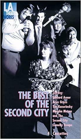 The Best of Second City: Chicago's Famed Improv Theatre by Arye Gross, Tim Kazurinsky, Marsha Mason, Ed Asner