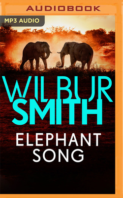 Elephant Song by Wilbur Smith
