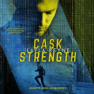 Cask Strength: (Agents Irish and Whiskey, #2) by Layla Reyne