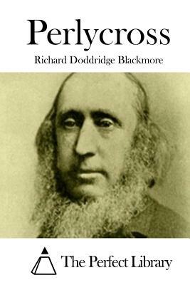 Perlycross by Richard Doddridge Blackmore