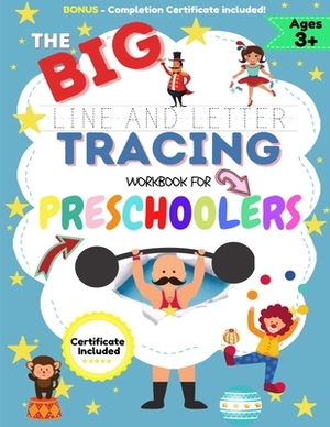 The BIG Line and Letter Tracing Workbook For Preschoolers: A Workbook Kids to Practice Pen Control, Line Tracing, Shapes the Alphabet, Word Structure by Romney Nelson