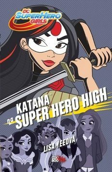 Katana na Super Hero High by Lisa Yee
