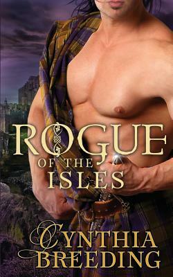 Rogue of the Isles by Cynthia Breeding