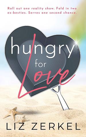 Hungry for Love by Liz Zerkel