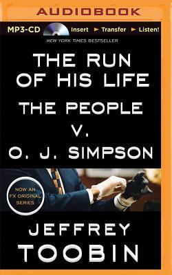 The Run of His Life: The People V. O. J. Simpson by Jeffrey Toobin