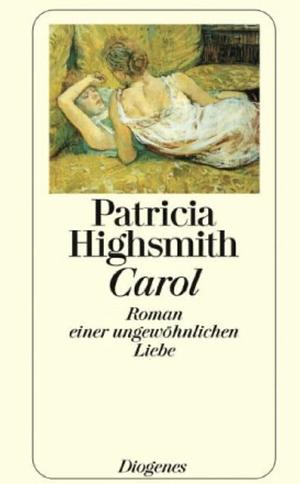 Carol: Roman einer ungewöhnlichen Liebe by Patricia Highsmith