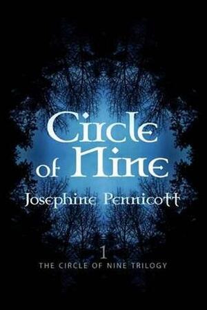 Circle Of Nine: Circle of Nine Trilogy 1 by Josephine Pennicott
