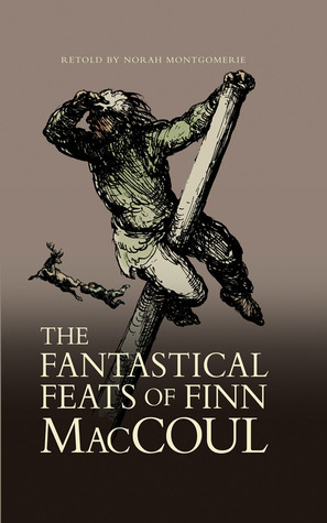 The Fantastical Feats of Finn MacCoul by Norah Montgomerie, Julian Brooks
