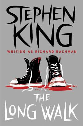 The Long Walk by Stephen King, Richard Bachman