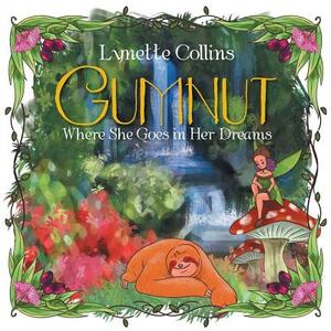 Gumnut: Where She Goes in Her Dreams by Lynette Collins