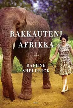 Rakkauteni Afrikka by Daphne Sheldrick