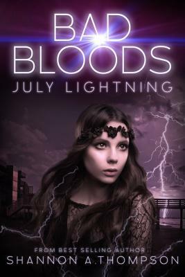 Bad Bloods: July Lightning by Shannon a. Thompson