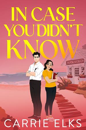 In Case You Didn't Know  by Carrie Elks