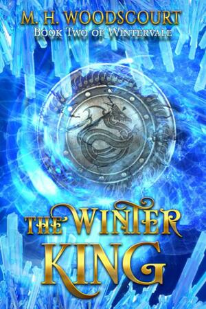 The Winter King by M.H. Woodscourt