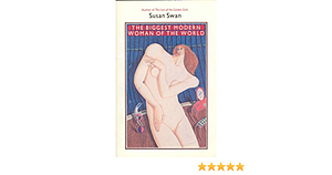 The Biggest Modern Woman of the World by Susan Swan