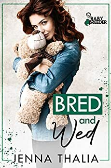 Bred and Wed: Baby Breeder by Jenna Thalia