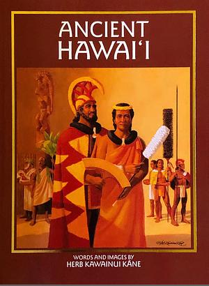 Ancient Hawaii by Herb Kawainui Kane, Herb Kawainui Kane