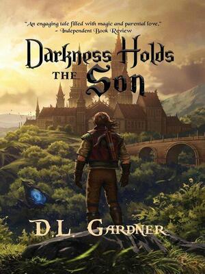 Darkness Holds the Son by D.L. Gardner