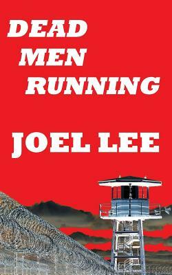 Dead Men Running by Joel Lee