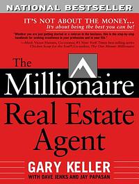 The Millionaire Real Estate Agent by Dave Jenks, Jay Papasan, Gary Keller