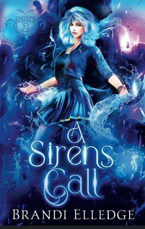 A Siren's Call by Brandi Elledge, Brandi Elledge