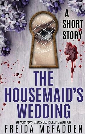 The Housemaid's Wedding by Freida McFadden