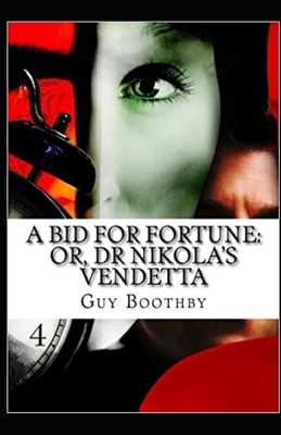 A Bid for Fortune or Dr Nikola's Vendetta Illustrated by Guy Boothby