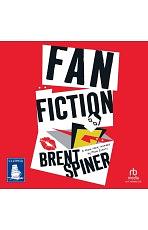 Fan Fiction: A Mem-Noir: Inspired by True Events by Brent Spiner