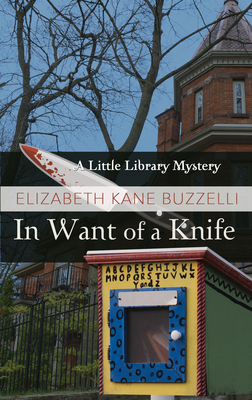 In Want of a Knife by Elizabeth Kane Buzzelli